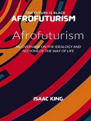 cover image of THE FUTURE IS BLACK AFROFUTURISM
